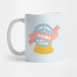 i see many books in my future Mug